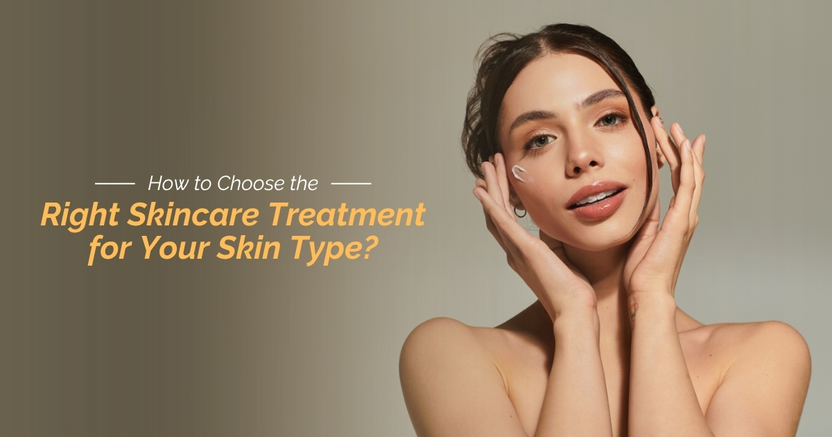 How to Choose the Right Cosmetic Treatment for Your Skin Type | Simple Guide - Dermatology blog by Dr. Kashif in Peshawar, Pakistan